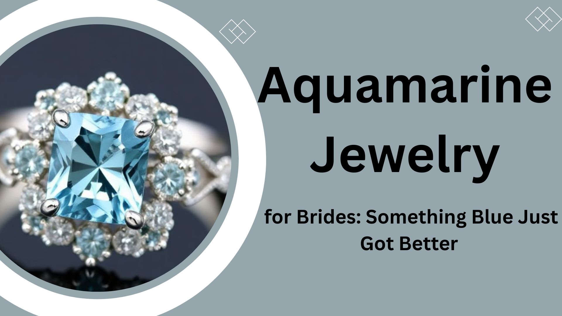 Aquamarine Jewelry for Brides: Something Blue Just Got Better